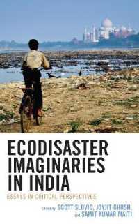 Ecodisaster Imaginaries in India : Essays in Critical Perspectives (Ecocritical Theory and Practice)