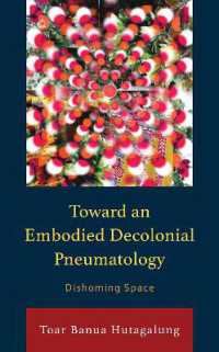 Toward an Embodied Decolonial Pneumatology : Dishoming Space (Postcolonial and Decolonial Studies in Religion and Theology)
