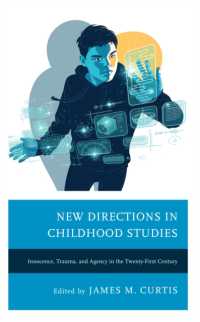 New Directions in Childhood Studies : Innocence, Trauma, and Agency in the Twenty-first Century (Children and Youth in Popular Culture)