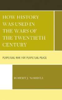 How History Was Used in the Wars of the Twentieth Century : Perpetual War for Perpetual Peace