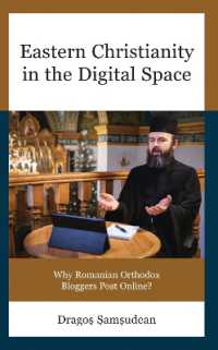 Eastern Christianity in the Digital Space : Why Romanian Orthodox Bloggers Post Online? (Russian, Eurasian, and Eastern European Politics)