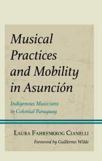 Musical Practices and Mobility in Asunción : Indigenous Musicians in Colonial Paraguay (Music, Culture, and Identity in Latin America)