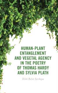 Human-Plant Entanglement and Vegetal Agency in the Poetry of Thomas Hardy and Sylvia Plath (Critical Plant Studies)