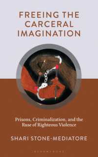 Freeing the Carceral Imagination : Prisons, Criminalization, and the Ruse of Righteous Violence