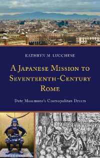 A Japanese Mission to Seventeenth-Century Rome : Date Masamune's Cosmopolitan Dream (New Studies in Modern Japan)