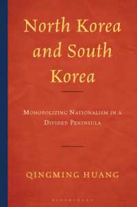 北朝鮮と韓国：分割された半島におけるナショナリズムの独占<br>North Korea and South Korea : Monopolizing Nationalism in a Divided Peninsula (Bloomsbury Studies on Korea's Place in International Relations)