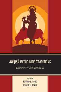 Ahimsa in the Indic Traditions : Explorations and Reflections (Explorations in Indic Traditions: Theological, Ethical, and Philosophical)