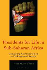 Presidents for Life in Sub-Saharan Africa : Unpuzzling Authoritarianism in Zimbabwe and Rwanda (African Governance, Development, and Leadership)