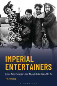 Imperial Entertainers : Korean Women Performers from Military to Global Stages, 1937-75 (Critical Studies in Korean Literature and Culture in Translation)