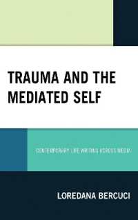 Trauma and the Mediated Self : Contemporary Life Writing Across Media