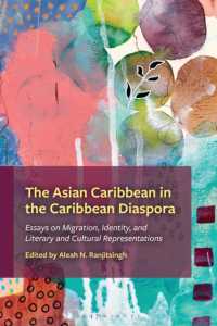 カリブ・ディアスポラにおけるアジア系カリブ人<br>The Asian Caribbean in the Caribbean Diaspora : Essays on Migration, Identity, and Literary and Cultural Representations