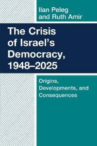 イスラエルの民主主義の危機1948-2025年<br>The Crisis of Israel's Democracy, 1948-2025 : Origins, Developments, and Consequences