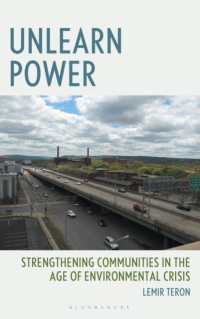 Unlearn Power : Strengthening Communities in the Age of Environmental Crisis (Environmental Justice and Power: Studies in Knowledge, Health, Sustainability, and Inequality)
