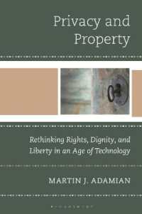 Privacy and Property : Rethinking Rights, Dignity, and Liberty in an Age of Technology