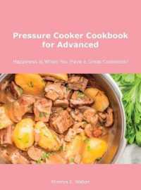 Pressure Cooker Cookbook for Advanced : Happiness is When You Have a Great Cookbook!