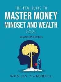 The New Guide to Master Money Mindset and Wealth 2021