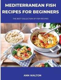 Mediterranean Fish Recipes for Beginners : The Best Collection of Fish Recipes
