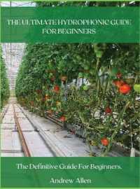 The Ultimate Hydrophonic Guide for Beginners : The definitive guide for beginners.