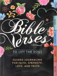 Bible Verses to Lift the Soul : Guided Journaling for Faith, Strength, Love, and Truth