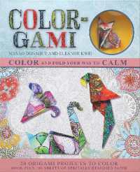 Color-Gami : Color and Fold Your Way to Calm (Origami Books)