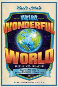 Uncle John's Weird, Wonderful World Bathroom Reader : Scanning the Globe for Strange Stories and Fantastic Facts (Uncle John's Bathroom Reader Annual)