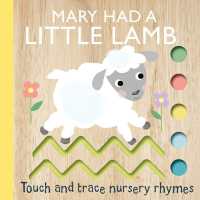 Touch and Trace Nursery Rhymes: Mary Had a Little Lamb (Touch and Trace Nursery Rhymes) （Board Book）