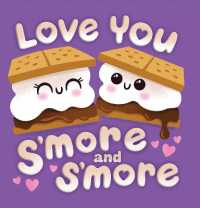Love You S'more and S'more (Pun in a Million) （Board Book）