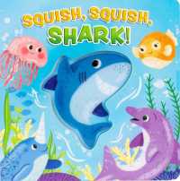 Squish, Squish Shark! （Board Book）