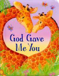 God Gave Me You (Padded Board Books for Babies) （Board Book）
