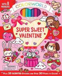 Colorworld: Super Sweet Valentine : Plus 35 Stickers and 32 Pages to Color! (Colorworld)