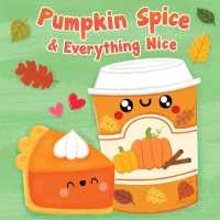 Pumpkin Spice & Everything Nice (Pun in a Million) （Board Book）