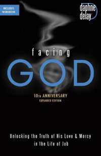 Facing God 10th Anniversary Expanded Edition : Unlocking the Truth of His Love and Mercy in the Life of Job