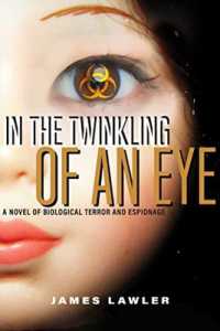 In the Twinkling of an Eye : A Novel of Biological Terror and Espionage (The Guild Series)