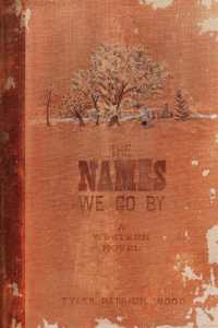 The Names We Go by : A Western Novel