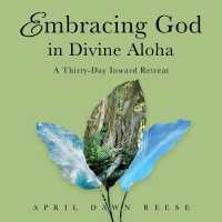 Embracing God in Divine Aloha : A Thirty-Day Inward Retreat (Embracing God)