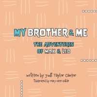 My Brother and Me : The Adventures of Max and Leo (The Adventures of Max and Leo)