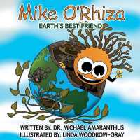 Mike O'Rhiza : Earth's Best Friend