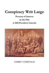 Conspiracy Writ Large : Persons of Interest in the Plot to Kill President Lincoln
