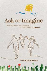 Ask or Imagine : Episodes on the Journey to Becoming a Family