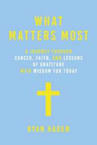 What Matters Most : A Journey through Cancer, Faith, and Lessons of Gratitude and Wisdom for Today