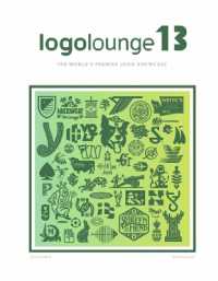 LogoLounge 13 : The World's Premier Logo Showcase (Logolounge Book Series)