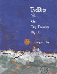 TydBits Vol 1 Or: Tiny Thoughts, Big Life. (Tydbits Or: Tiny Thoughts, Big Life.)