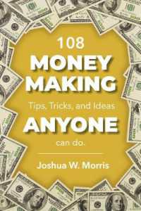 108 Money Making Tips, Tricks, and Ideas ANYONE can do.
