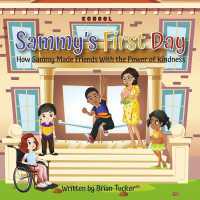 Sammy's First Day : How Sammy Made Friends with the Power of Kindness
