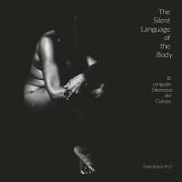 The Silent Language of the Body : El Lenguaje Silencioso del Cuerpo