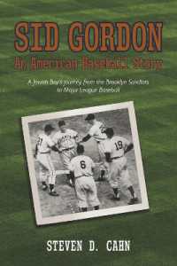 Sid Gordon an American Baseball Story : A Jewish Boys Journey from the Brooklyn Sandlots to Major League Baseball