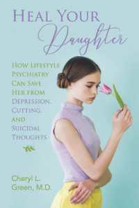 Heal Your Daughter : How Lifestyle Psychiatry Can Save Her from Depression, Cutting, and Suicidal Thoughts