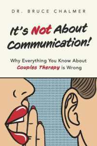It's Not about Communication! : Why Everything You Know about Couples Therapy is Wrong
