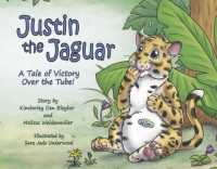 Justin the Jaguar : A Tale of Victory over the Tube!