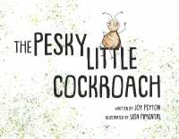 The Pesky Little Cockroach : La Cucarachita Fastidiosa